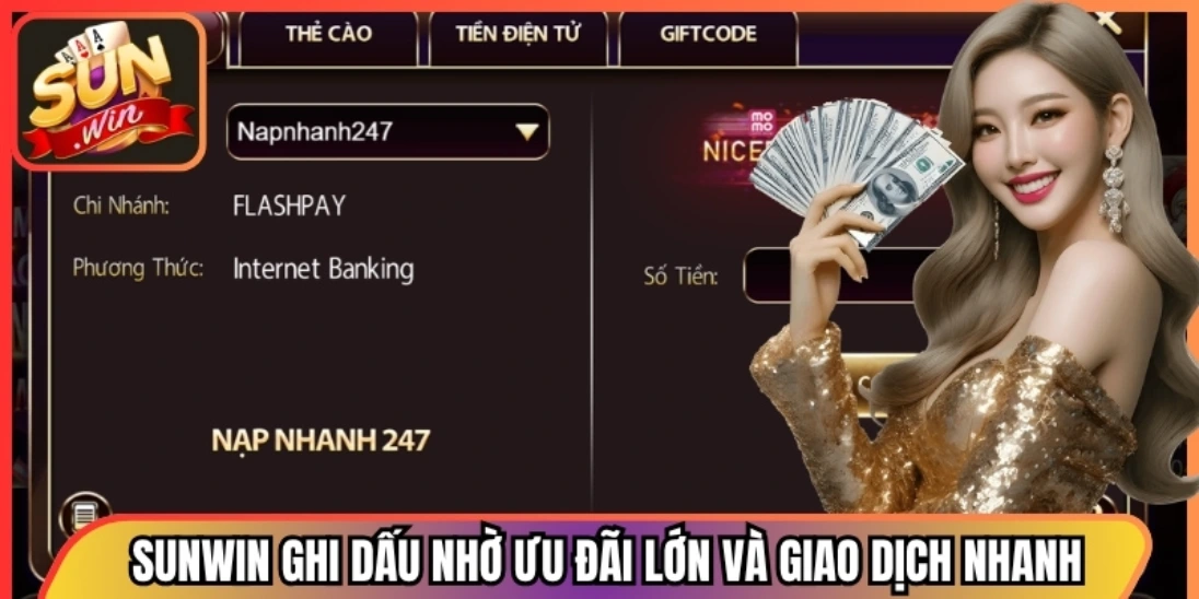 Sunwin ghi dấu nhờ ưu đãi lớn và giao dịch nhanh